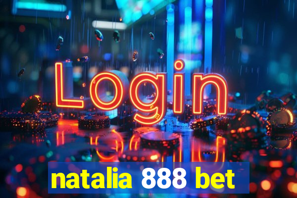 natalia 888 bet